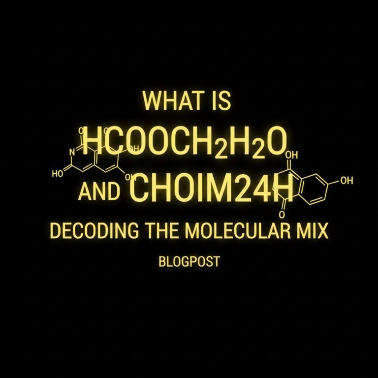What Is Hcooch Ch2 H2o and Chóim24h Decoding the Molecular Mix in Chemistry and Digital Spaces