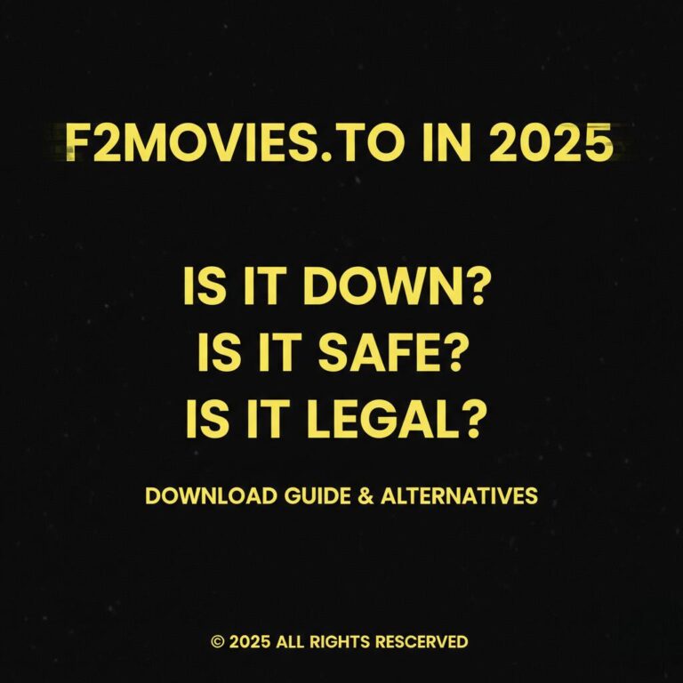 F2Movies.to in 2025: Is It Down, Safe, Legal? Download Guide & Alternatives